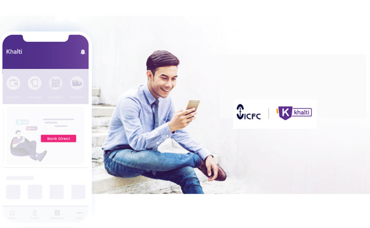 अब आईसीएफसी फाइनान्सबाट  सोझै खल्तीमा पैसा लोड गर्न सकिने